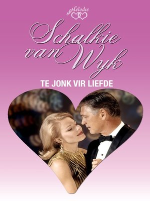 cover image of Te jonk vir liefde